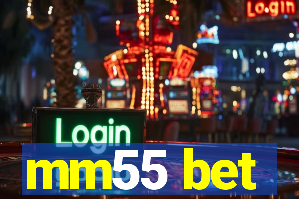mm55 bet